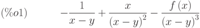 -\frac{1}{x-y}+\frac{x}{{\left( x-y\right) }^{2}}-\frac{f\left( x\right) }{{\left( x-y\right) }^{3}}\leqno{(\%o1) }