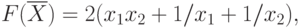 F(\overline{X}) = 2(x_1 x_2 + 1/x_1 + 1/x_2),