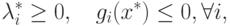 \lambda_i^* \ge 0, \quad g_i(x^*) \le 0, \forall i,