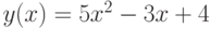 y(x)=5x^2-3x+4