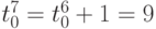 t_{0}^7 = t_{0}^6 + 1 = 9