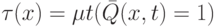 \tau(x)= \mu t(\bar Q(x,t)=1) 