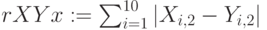 rXYx:=\sum_{i=1}^{10}|X_{i,2}-Y_{i,2}|