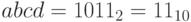 abcd=1011_{2}=11_{10}