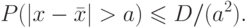 P(|x-\bar x|>a)\le D/(a^2).