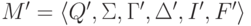 M' \peq \lalg Q' , \Sigma , \Gamma' , \Delta' , I' , F' \ralg