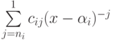 \sum\limits_{j=n_i}^1 c_{ij}(x-\alpha
_i)^{-j}