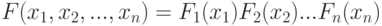 F(x_1,x_2,...,x_n) = F_1(x_1)F_2(x_2)...F_n(x_n)