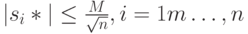|s_i*| \le \frac {M}{\sqrt n}, i=1m \dots, n