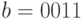 b=0011