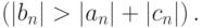 \left({\left|{b_n}\right| > \left|{a_n}\right| + \left|{c_n}\right|}\right).