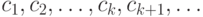 c_1,c_2,\ldots,c_k,c_{k+1},\ldots