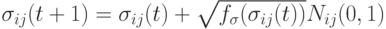\sigma_{ij}(t+1)=\sigma_{ij}(t)+\sqrt{f_{\sigma}(\sigma_{ij}(t))}N_{ij}(0,1)