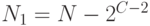 N_{1} = N - 2^{C-2}