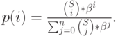 p(i)=\frac{{S\choose i}*\beta^i}{\sum_{j=0}^n {S\choose j}* \beta^j}.