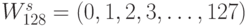 W_{128}^{s} = (0, 1, 2, 3, …, 127)