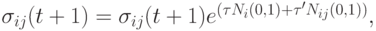 \sigma_{ij}(t+1)=\sigma_{ij}(t+1)e^{(\tau N_i(0,1)+\tau'N_{ij}(0,1))},