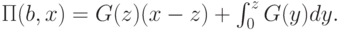 \Pi(b,x) = G(z)(x-z)+\int_0^zG(y)dy.