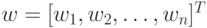 w = [w_1,w_2, \ldots, w_n]^T