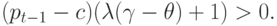 (p_{t-1}-c)(\lambda (\gamma-\theta)+1)>0.