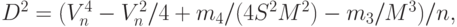 D^2 = (V_n^4 - V_n^2 / 4 +  m_4 / (4 S^2 M^2) - m_3 /M^3 ) / n,