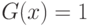 G(x) = 1