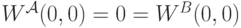 W^{\mathcal A}(0,0) = 0 = W^B(0,0)