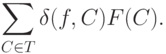 \sum_{C\in T}\delta(f,C)F(C).