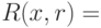 R(x,r)=