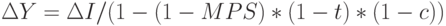 \Delta Y=\Delta I/(1-(1-MPS)*(1-t)*(1-c))