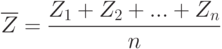 \overline{Z}=\frac{Z_1+Z_2+...+Z_n}{n}