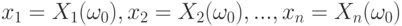 x_1= X_1(\omega_0), x_2 = X_2(\omega_0), ..., x_n = X_n(\omega_0)