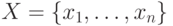 X=\{x_{1}, \ldots ,x_{n}\}