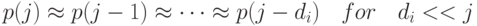 p(j)\approx p(j-1) \approx \dots \approx p(j-d_i) \quad for \quad d_i << j