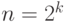 n=2^k