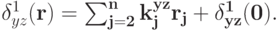 \delta^{1}_{yz}(\bf{r}) = {\sum^n_{j=2}k^{yz}_jr_j + \delta^{1}_{yz}(\bf{0})}.