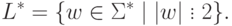 L^* = \{ w \in \Sigma ^* \mid
 | w | \; \vdots \; 2 \} .