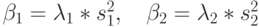 \beta_1=\lambda_1*s_1^2, \quad \beta_2=\lambda_2*s_2^2