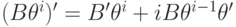 (B\theta ^i)'=B'\theta ^i+iB\theta ^{i-1}\theta '