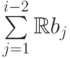 \sum\limits^{i-2}_{j=1} \mathbb R 
b_j