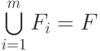 \bigcup\limits_{i=1}^{m}{F_i}=F