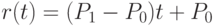 r(t) = (P_1 - P_0)t + P_0