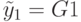 \tilde{y}_1=G1