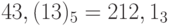 43,(13)_5 = 212,1_3