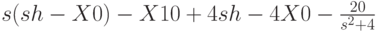 s(sh-X0)-X10+4sh-4X0- \frac{20}{s^2+4}