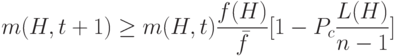 m(H,t+1)\ge m(H,t)\frac{f(H)}{\bar f}[1-P_c\frac{L(H)}{n-1}]