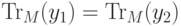 \mathrm{Tr}_M( y_1 ) = \mathrm{Tr}_M( y_2 )