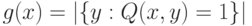 g(x)\double=|\{y:Q(x,y)=1\}|