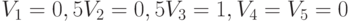 V_1 = 0,5 V_2 = 0,5 V_3 = 1, V_4 = V_5 = 0