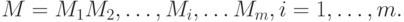 M = M_1 M_2, \ldots, M_i, \ldots M_m, i = 1, \ldots, m.